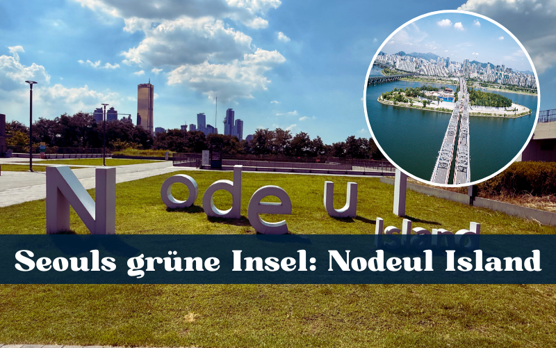 Nodeul Island eine grüne Insel mitten in Seoul