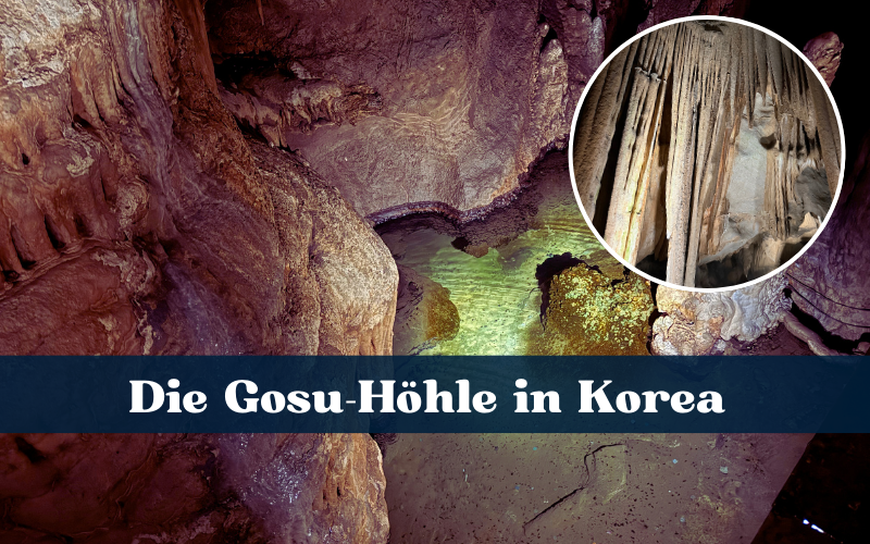 Die Gosu-Höhle in Korea: ein unterirdisches Schatzhaus