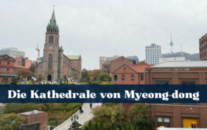 Die Kathedrale von Myeong-dong