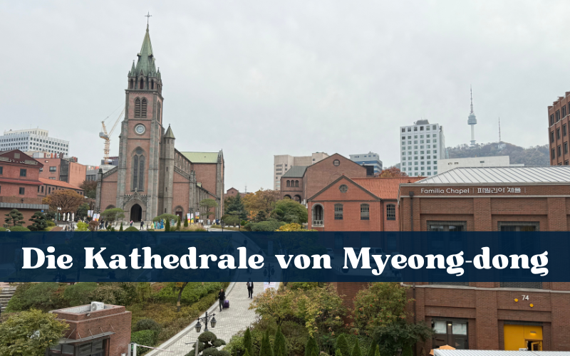 Die Kathedrale von Myeong-dong