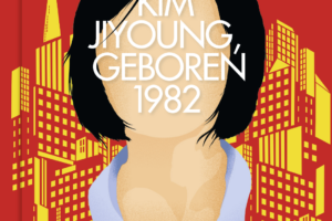 Ein koreanischer Bestseller, der die Welt bewegt: „Kim Jiyoung, geboren 1982“